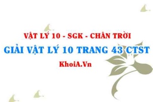 Giải Vật lí 10 trang 43 Chân trời Sáng tạo